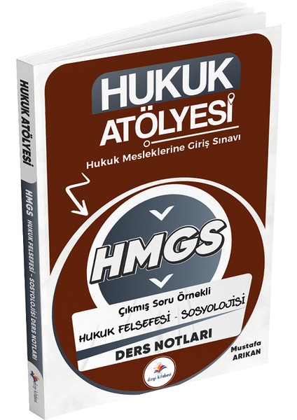 Dizgi Kitap Hukuk Atölyesi Hmgs Hakimlik Hukuk Felsefesi-Sosyolojisi Ders Notları - Mustafa Arıkan Dizgi Kitap