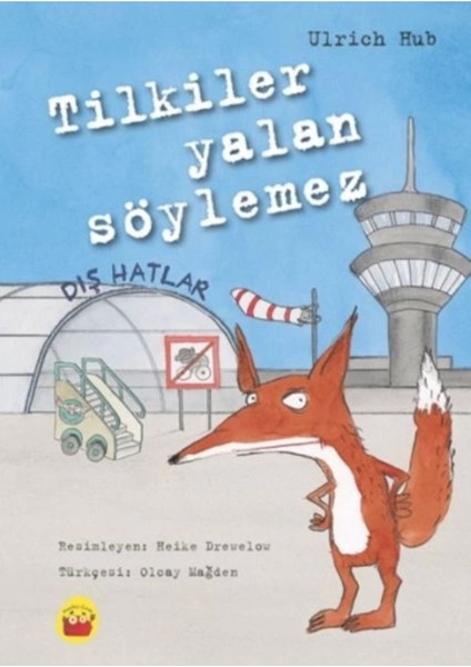 Tilkiler Yalan Söylemez / Ulrich Hub / Kuraldışı Yayınevi / 9789752755994