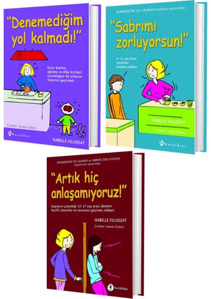 Isabelle Fıllıozat Seti ( Denemediğim Yol Kalmadı – Sabrımı Zorluyorsun – Artık Hiç Anlaşamıyoruz)