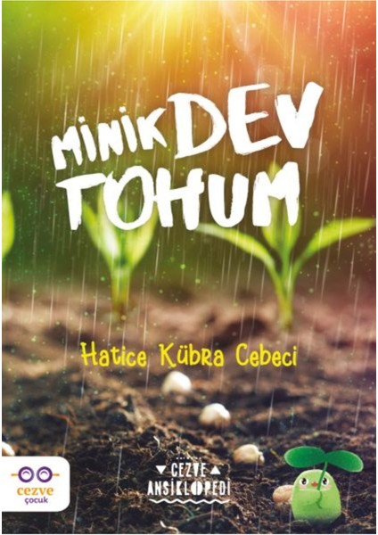 Minik Dev Tohum / Hatice Kübra Cebeci / Cezve Kitap / 9786052297773