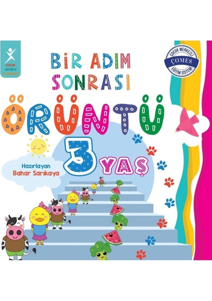 Bir Adım Sonrası Örüntü 3 Yaş - Bahar Sarıkaya Bir Adım Sonrası Örüntü 3 Yaş Kitabı" - Çocuk Gelişim