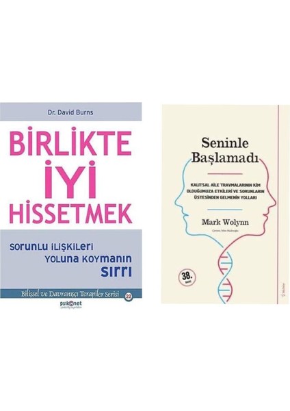 Birlikte Iyi Hissetmek David Burns - Seninle Başlamadı - It Didn't Start With You Mark Wolynn