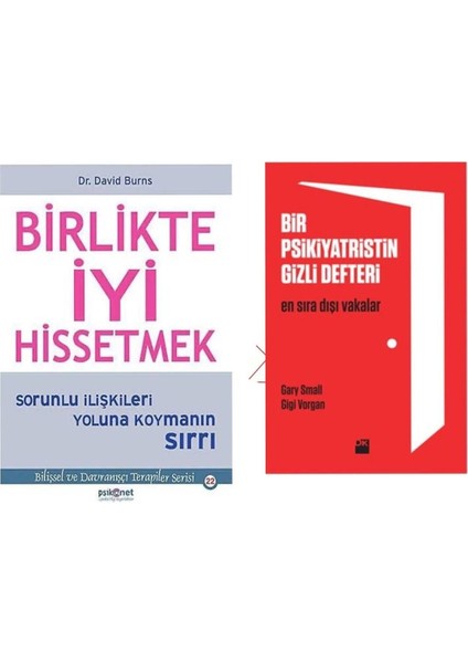 Birlikte Iyi Hissetmek David Burns - Bir Psikiyatristin Gizli Defteri Gary Small