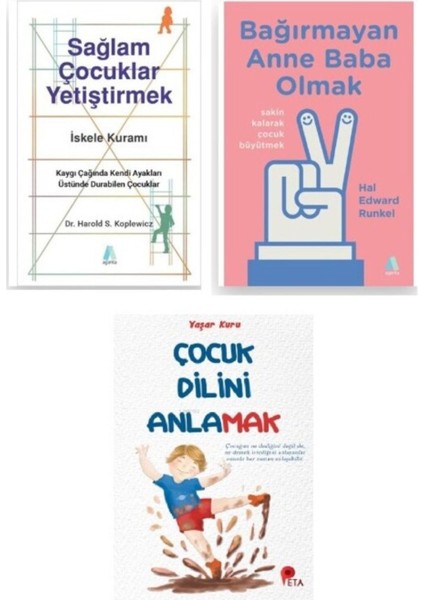 Sağlam Çocuklar Yetiştirmek - Bağırmayan Anne Baba Olmak - Çocuk Dilini Anlamak