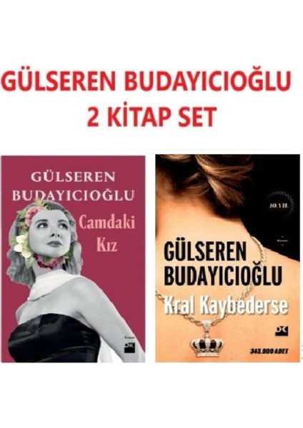 Gülseren Budayıcıoğlu 2 Kitap Set Camdaki Kız Kral Kaybederse modelleri