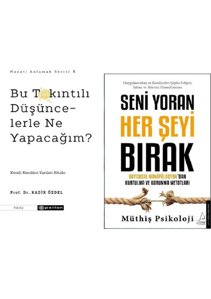Bu Takıntılı Düşüncelerle Ne Yapacağım + Seni Yoran Her Şeyi Bırak / 2 Kitap Set