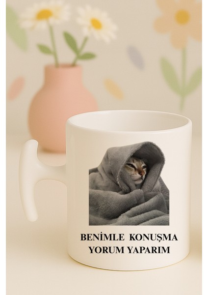 Benimle Konuşma Yorum Yaparım Yazılı Kedili Komik Kupa Bardak, Hammer Kulplu, Hediyelik