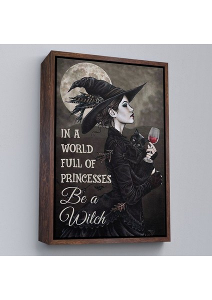 Çerçeveli In A World Full Of Princsses Be A Witch, Prensesle Dolu Bir Dünyada Cadı Ol TABLO-6176 fiyatları