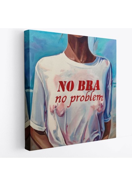 Sütyen Yok Sorun Yok Kanvas TABLO-5857