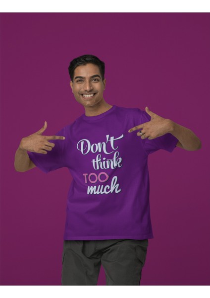 Erkek Don't Thınk To Much Transfer Baskılı Yuvarlak Yaka Kısa Kol Tişört