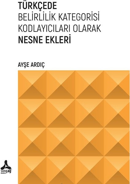 Türkçede Belirlilik Kategorisi Kodlayıcıları Olarak Nesne Ekleri