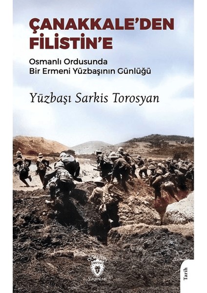 Çanakkale’den Filistin’e Osmanlı Ordusunda Bir Ermeni Yüzbaşının Günlüğü