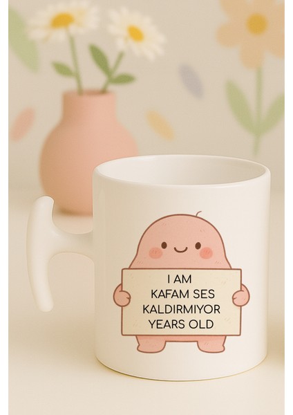 I Am Kafam Ses Kaldırmıyor Years Old Yazılı Komik Kupa Bardak, Hammer Kulplu, Hediyelik