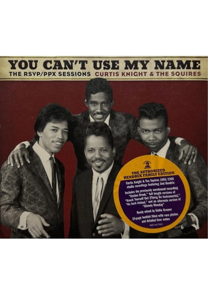 Dikkat CD Jimi Hendrix Curtis Knight & The Squires – You Can't Use My Name - The Rsvp / Ppx Sessions CD