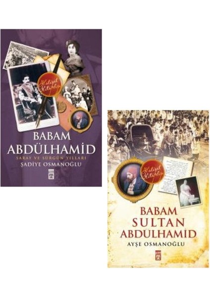 Babam Abdülhamid + Babam Sultan Abdülhamid 2 Kitap Set (Ayşe Osmanoğlu+Şadiye Osmanoğlu)