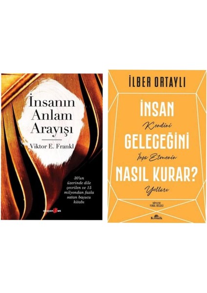 Insanın Anlam Arayışı Viktor Emil Frankl - Insan Geleceğini Nasıl Kurar Ilber Ortaylı