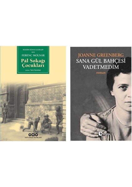 Pal Sokağı Çocukları- Ferenc Molnar - Sana Gül Bahçesi Vadetmedim - Joanne Greenberg