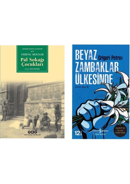 Pal Sokağı Çocukları- Ferenc Molnar - Beyaz Zambaklar Ülkesinde - Grigori Spiridonoviç Petrov