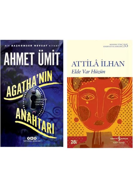 Agatha’nın Anahtarı - Elde Var Hüzün - Attila Ilhan - Iş Bankası Kültür Yayınları