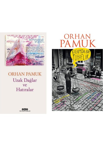 Uzak Dağlar ve Hatıralar - Kafamda Bir Tuhaflık - Orhan Pamuk
