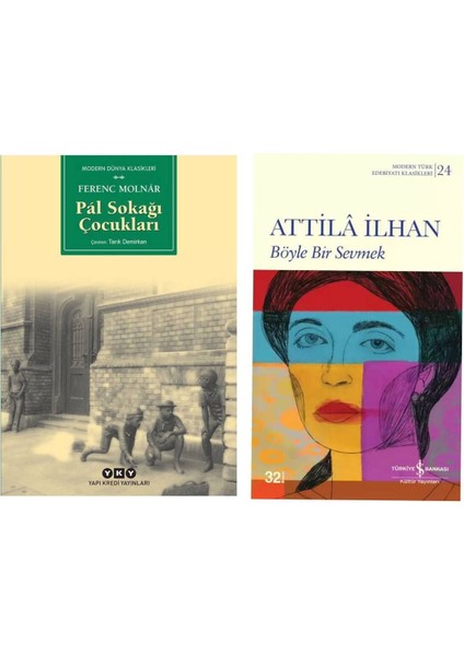Pal Sokağı Çocukları- Ferenc Molnar - Böyle Bir Sevmek - Attila Ilhan