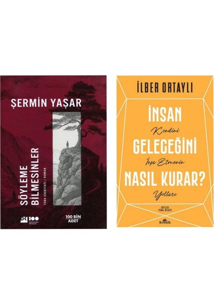 Söyleme Bilmesinler Şermin Yaşar - Insan Geleceğini Nasıl Kurar Ilber Ortaylı