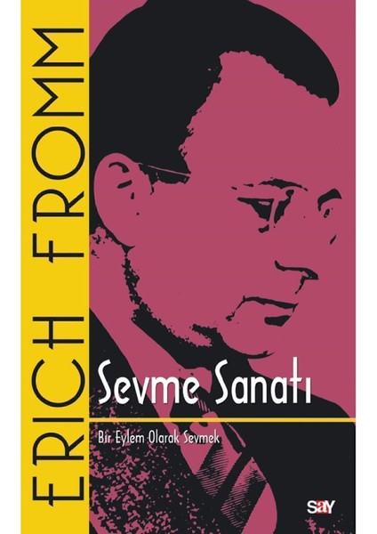 Erich Fromm Seti (2 Kitap) Sevme Sanatı, Sahip Olmak Ya Da Omak, Say Yayınları, Erich Fromm modelleri