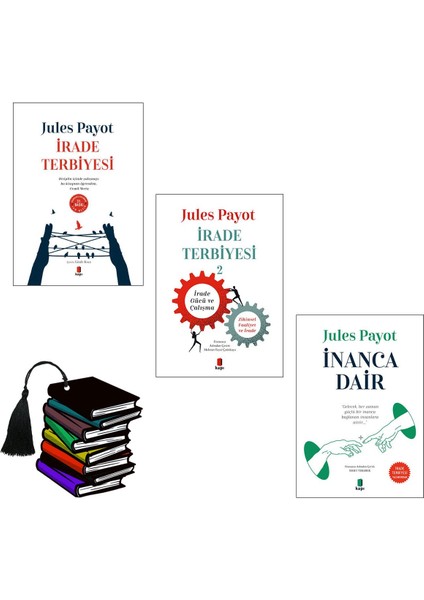 Irade Terbiyesi Yazarının 3 Kitabı - Irade Terbiyesi 1 - 2 -Ve- Inanca Dair - Jules Payot - 3boyutlu