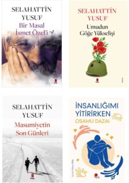 Selahattin Yusuf-Bir Masal Ismet Özel’i-Umudun Göğe Yükselişi-Masumiyetin Son-Insanlığımı Yitirirken