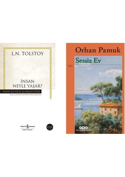 Insan Neyle Yaşar ? Tolstoy - Sessiz Ev Orhan Pamuk