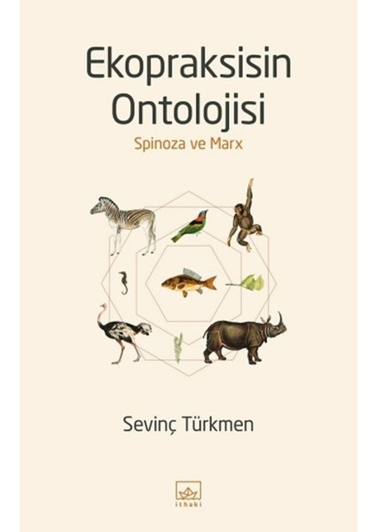 Ekopraksisin Ontolojisi: Spinoza ve Marx | Ithaki Yayınları 9786257650731