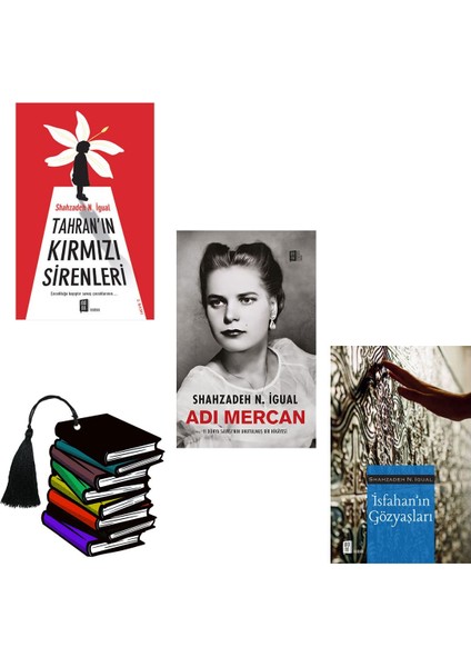 Shahzadeh N. Igual - Tahran'ın Kırmızı Sirenleri - Adı Mercan - Isfahan’ın Gözyaşları -Yrtılmazayraç