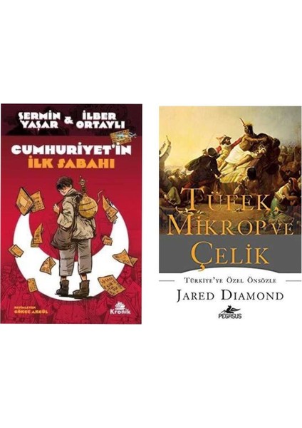 Cumhuriyet`in Ilk Sabahı Şermin Yaşar Ilber Ortaylı - Tüfek, Mıkrop ve Çelik Jared Diamond