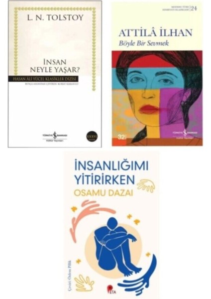 Insan Neyle Yaşar? - Böyle Bir Sevmek - Attila Ilhan - Insanlığımı Yitirirken Hediye