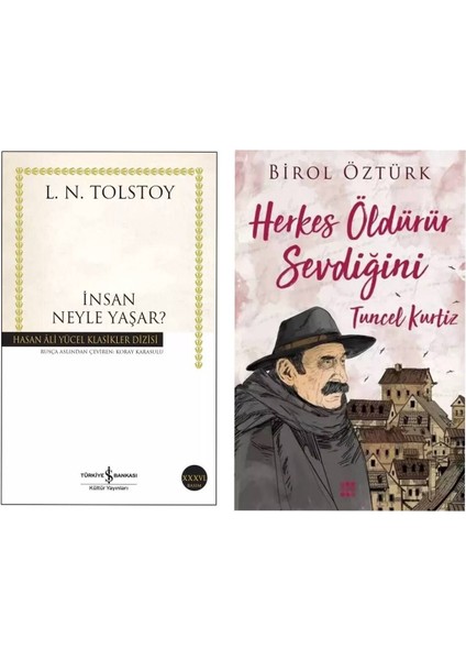 Insan Neyle Yaşar? L. N. Tolstoy - Tuncel Kurtiz - Herkes Öldürür Sevdiğini - Birol Öztürk