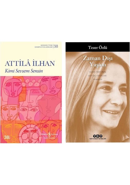 Kimi Sevsem Sensin - Attila Ilhan - Zaman Dışı Yaşam - Tezer Özlü