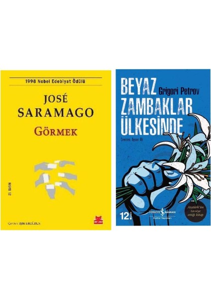 Görmek - Jose Saramago - Beyaz Zambaklar Ülkesinde - Grigori Petrov