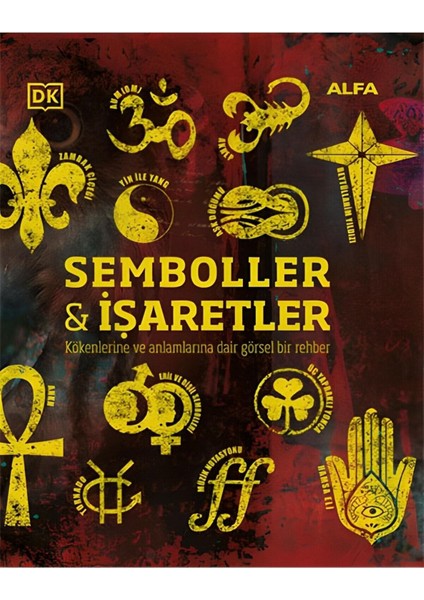 Kökenleri ve Anlamlarıyla Semboller & Işaretler