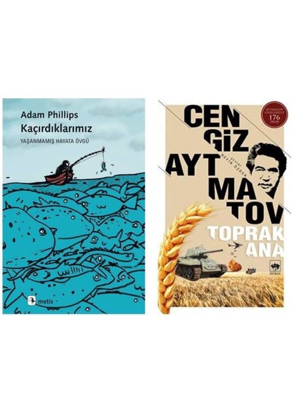 Kaçırdıklarımız Adam Phillips - Toprak Ana Cengiz Aytmatov