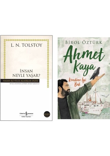 Insan Neyle Yaşar? L. N. Tolstoy - Ahmet Kaya - Kendine Iyi Bak - Birol Öztürk