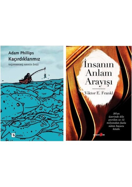 Kaçırdıklarımız Adam Phillips - Insanın Anlam Arayışı Viktor Emil Frankl