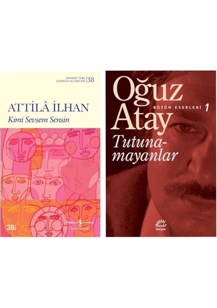 Kimi Sevsem Sensin - Attila Ilhan - Tutunamayanlar - Bütün Eserleri 1 - Oğuz Atay