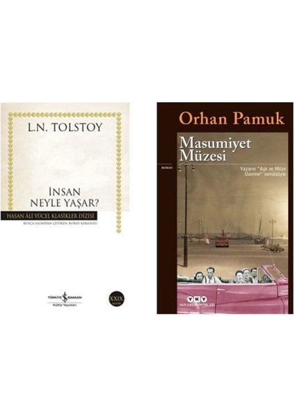 Insan Neyle Yaşar ? Tolstoy - Masumiyet Müzesi Orhan Pamuk(Korunaklı Poşette)