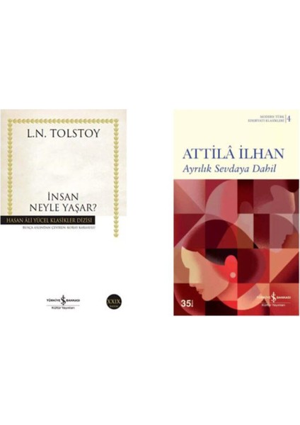 Insan Neyle Yaşar ? Lev Tolstoy - Ayrılık Sevdaya Dahil Attila Ilhan