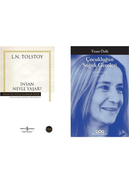 Insan Neyle Yaşar ? Lev Tolstoy - Çocukluğun Soğuk Geceleri Tezer Özlü
