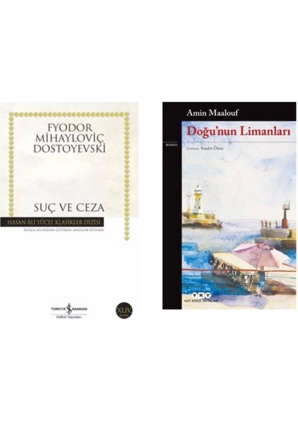 Fyodor Dostoyevski Suç ve Ceza - Doğu`nun Limanları Amin Maalouf