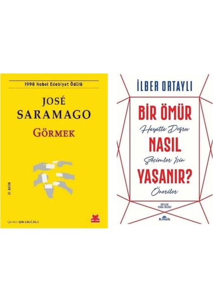 Görmek - Jose Saramago - Bir Ömür Nasıl Yaşanır? - Ilber Ortaylı