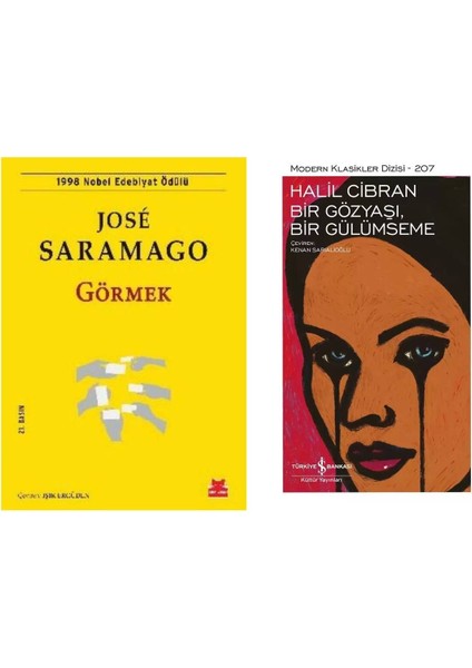 Görmek - Jose Saramago - Bir Gözyaşı Bir Gülümseme - Halil Cibran