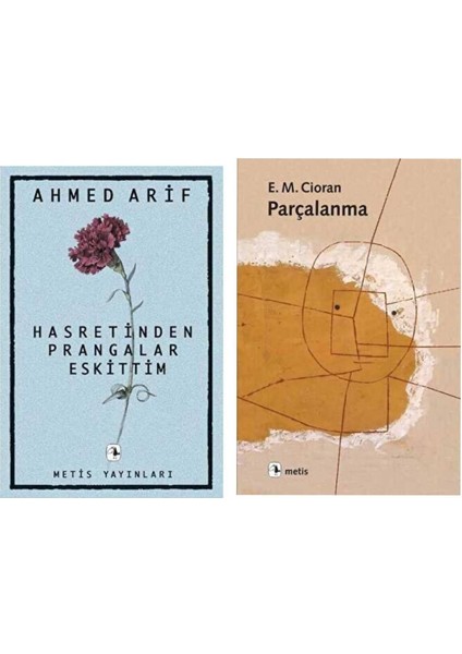 Hasretin Prangalar Eskittim - Ahmed Arif - Parçalanma - Emil Michel Cioran