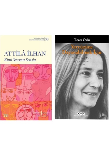 Kimi Sevsem Sensin - Attila Ilhan - Yeryüzüne Dayanabilmek Için - Tezer Özlü
